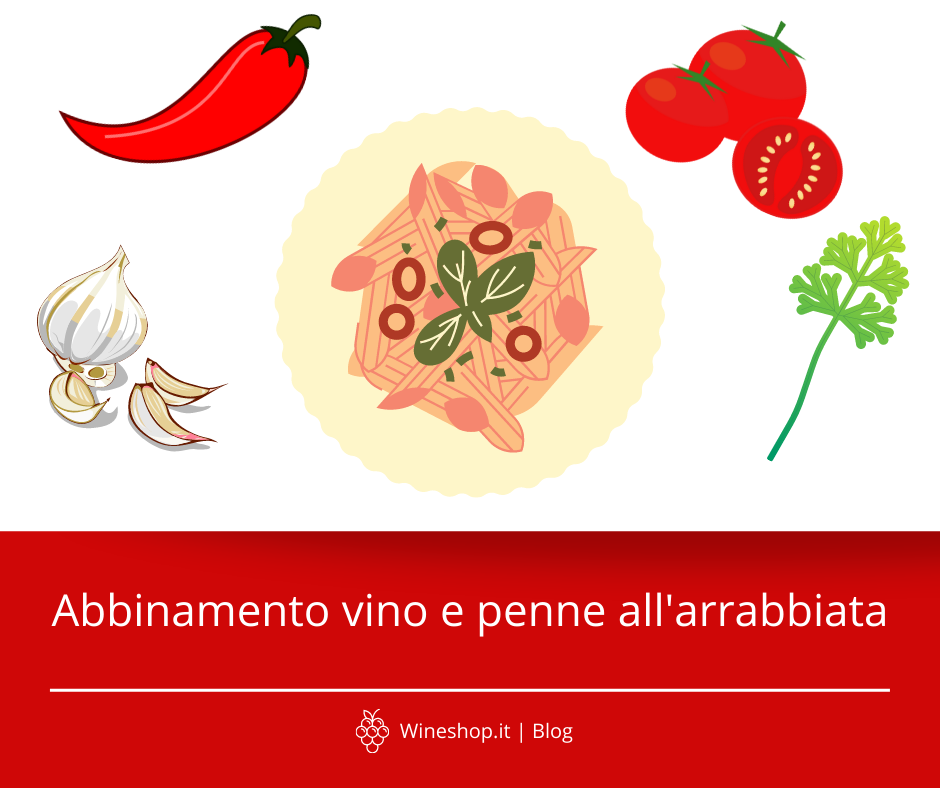 Quale vino abbinare alle penne all'arrabbiata?