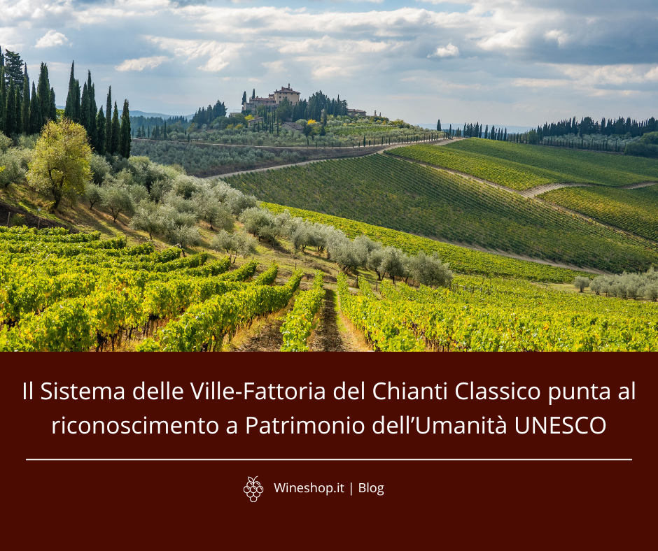 Il Sistema delle Ville-Fattoria del Chianti Classico punta al riconoscimento a Patrimonio dell’Umanità UNESCO: la candidatura è ufficiale