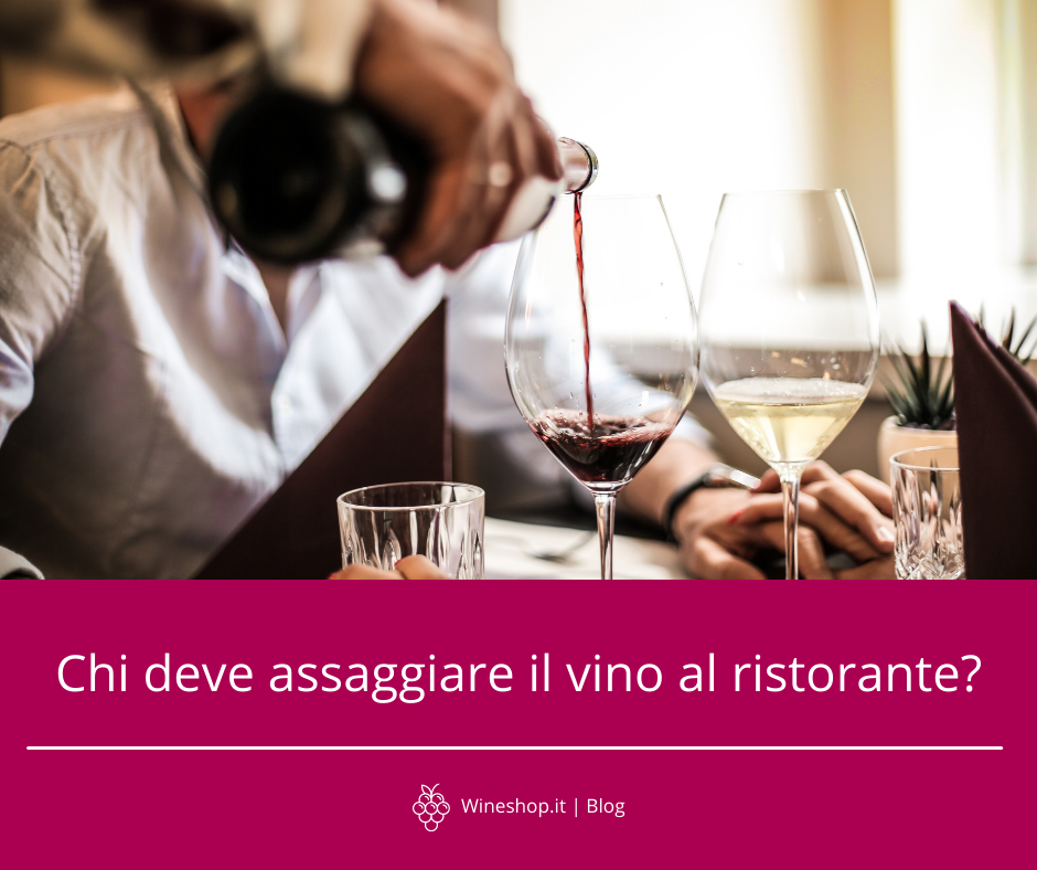 Chi deve assaggiare il vino al ristorante? I consigli del Galateo