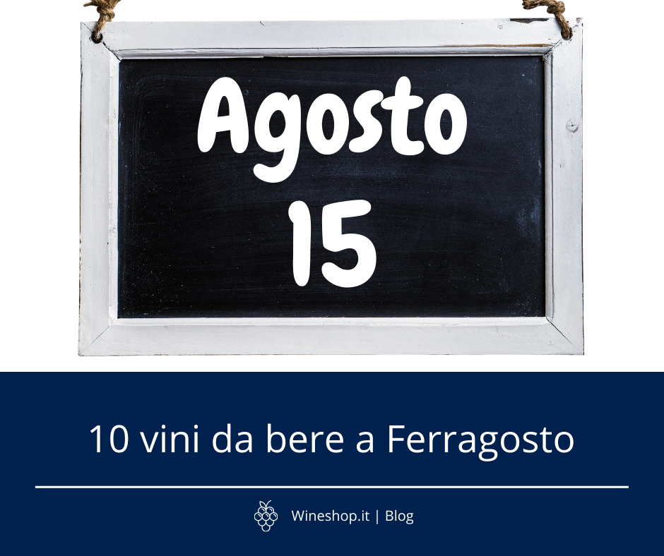 10 vini da bere a Ferragosto