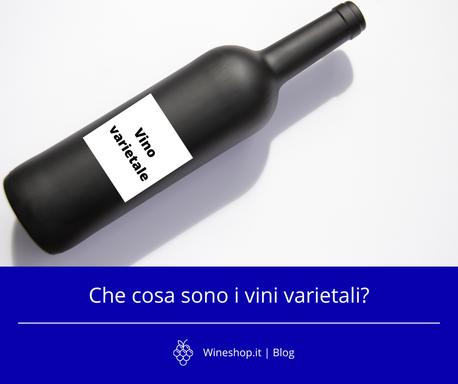 Che cosa sono i vini varietali?