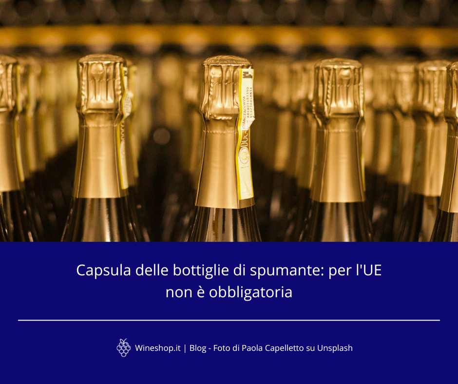 Capsula delle bottiglie di spumante: per l'UE non è obbligatoria