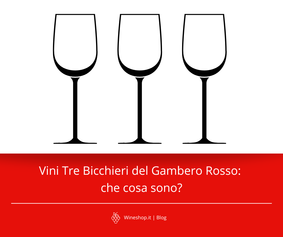 Vini "Tre Bicchieri del Gambero Rosso": che cosa sono?