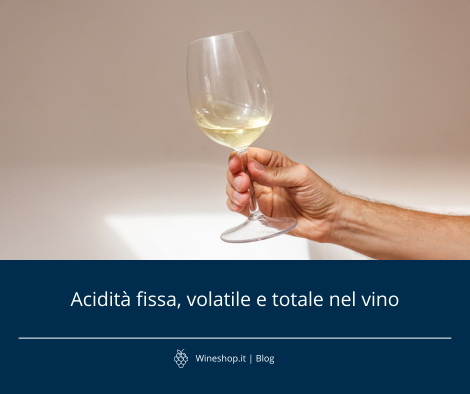 Acidità fissa, volatile e totale nel vino