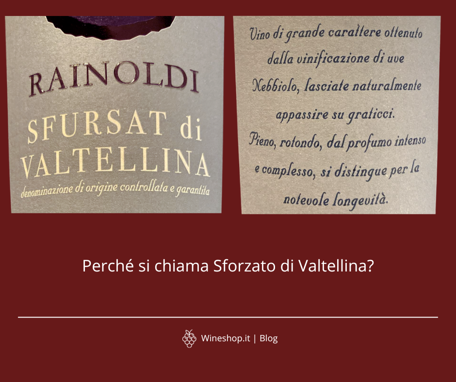 Perché si chiama Sforzato di Valtellina?