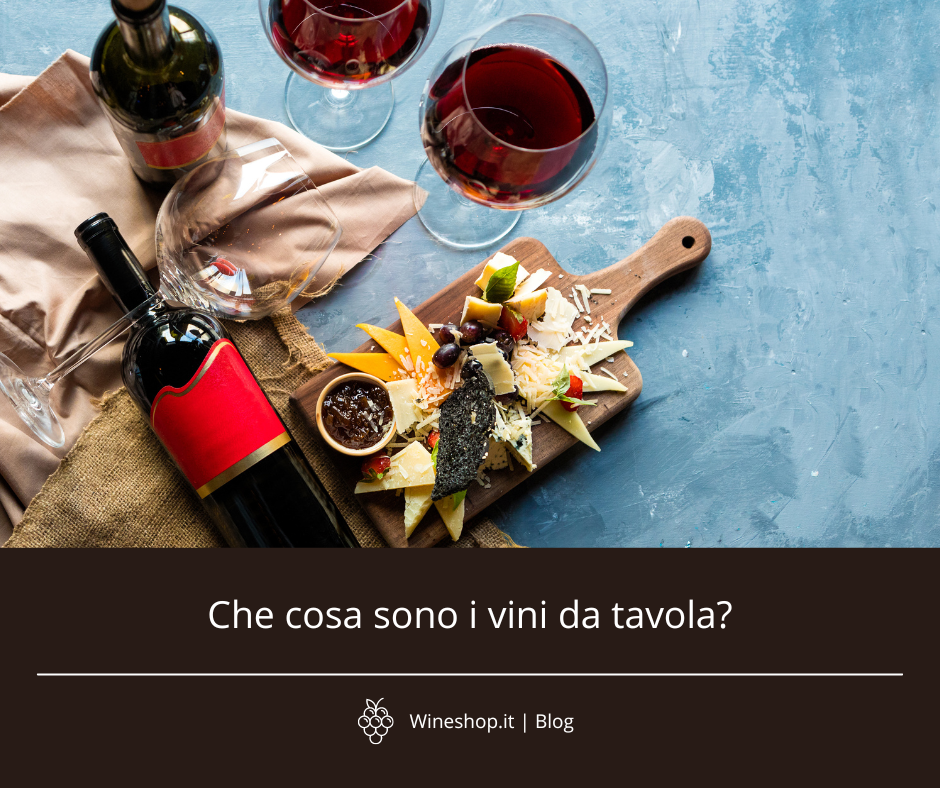 Che cosa sono i vini da tavola?