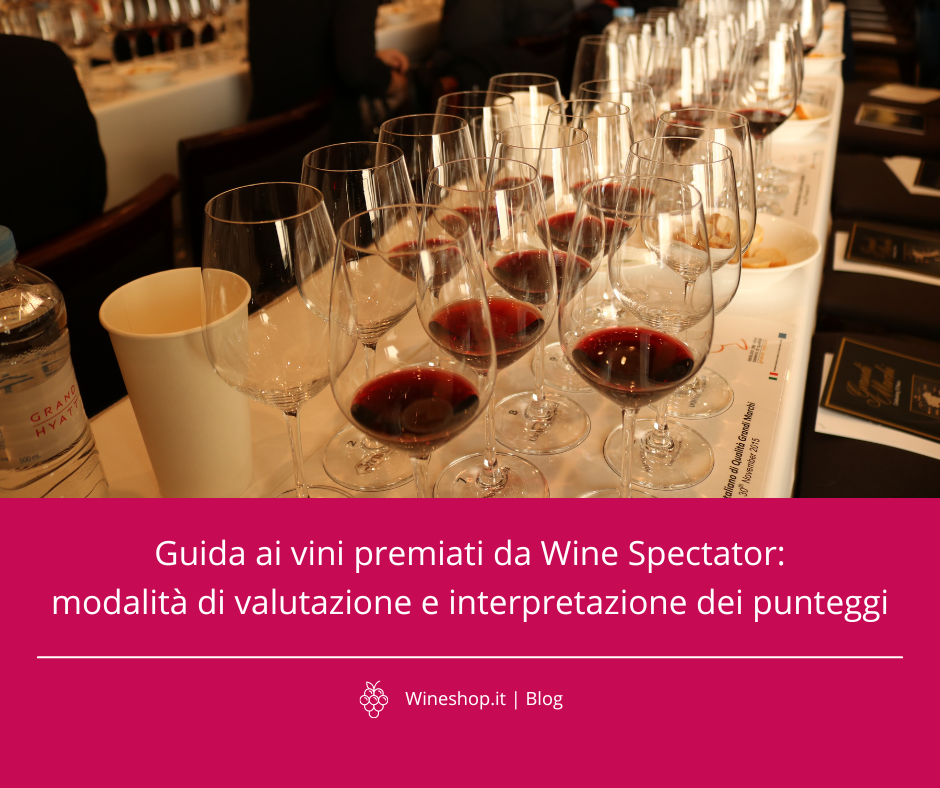 Guida ai vini premiati da Wine Spectator: modalità di valutazione e interpretazione dei punteggi