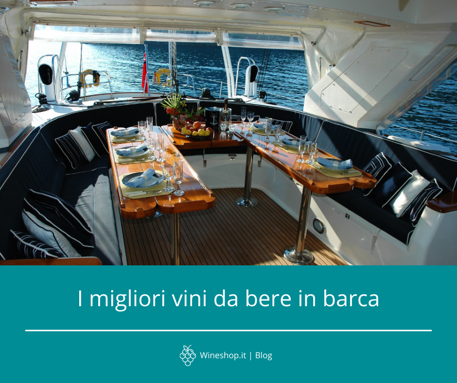 I migliori vini da bere in barca