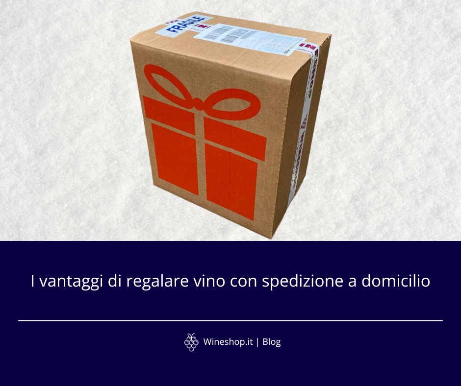 I vantaggi di regalare vino con spedizione a domicilio