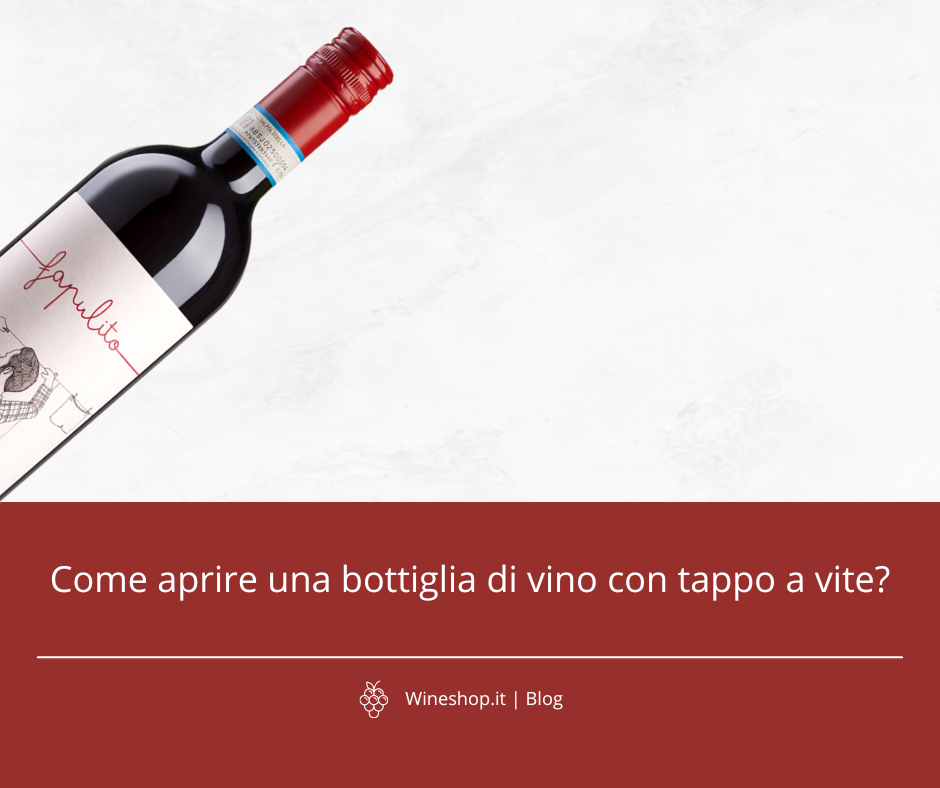 Come aprire una bottiglia di vino con tappo a vite